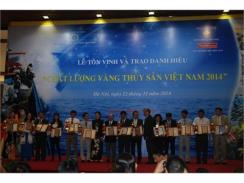 Lễ Trao Tặng Danh Hiệu “Chất Lượng Vàng Thủy Sản Việt Nam Lần Thứ Ba-2014”